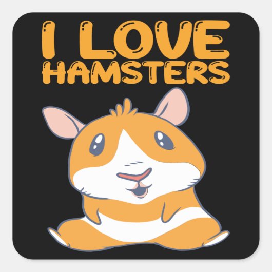 Hamster - I Liebe Hamsters Quadratischer Aufkleber (Vorderseite)