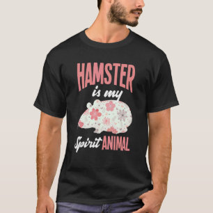 Hamster ist mein Geist-Tier-Hamster T-Shirt