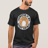 Hamster ist mein Geist Tier Rodent Haustier I Lieb T-Shirt (Vorderseite)