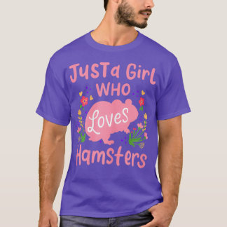Hamster Just a Girl, die Hamster Lieben Geschenk T-Shirt