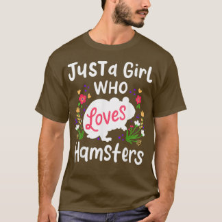 Hamster Just a Girl, die Hamster Niedliche Geschen T-Shirt