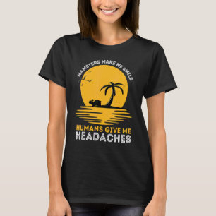 Hamster lassen mich lächeln Menschen geben mir Kop T-Shirt