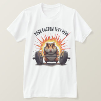 Hamster Lifting Benutzerdefinierter Text für das T T-Shirt