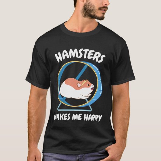 Hamster Make Me Happy Sweet Hamster Wheel T-Shirt (Vorderseite)