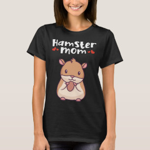 Hamster Mama Zwarf Syrian Golden European Hamster T-Shirt