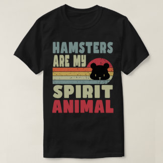Hamster sind mein geistiger tierischer T - Shirt