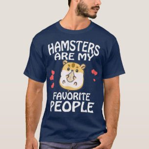 Hamster sind meine Lieblings-Leute lustig T-Shirt