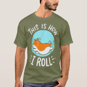 HamsterOutfits - So Roll ich - Hamster T-Shirt
