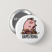 Hamstring Funny Pig Pun Button (Vorne & Hinten)