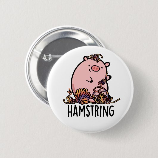 Hamstring Funny Pig Pun Button (Vorne & Hinten)