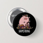 Hamstring Funny Pig Pun Dark BG Button (Vorne & Hinten)