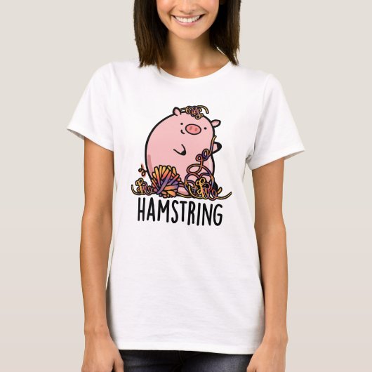 Hamstring Funny Pig Pun T-Shirt (Vorderseite)