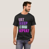 Hana Eat Sleep Be Repeat Hana T-Shirt (Vorne ganz)