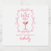 Hand Drawn A Tiny Bit Older Pink Martini Birthday Schaumweinetikett (Einzelnes Label)