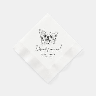 Hand Drawn chihuahua Drinks on me Cocktail Serviette