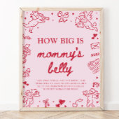 Hand Drawn Valentine How Big Is Mommy's Belly  Poster