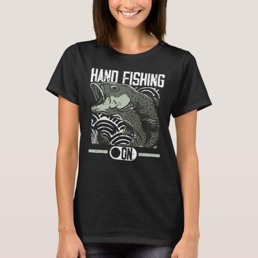 Hand Fishing On, Funny Bass Fishing, Fish Happy Fa T-Shirt (Vorderseite)