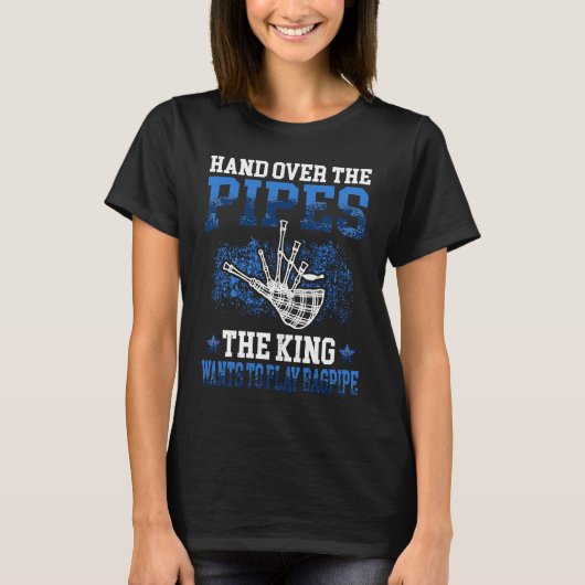 Hand over the Pipes Bagpipes Scottish Bagpipe T-Shirt (Vorderseite)