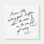 Hand-Scripted Never Stop Sailing Spiritual BW Magnet (Vorne)