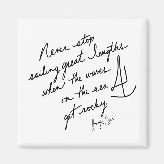 Hand-Scripted Never Stop Sailing Spiritual BW Magnet (Vorne)