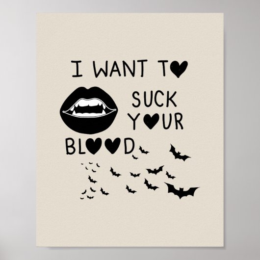 Hand written 'I Want to suck Your blood' Poster (Vorne)