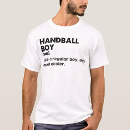 Handball Boy Definition Funny Handball Player T-Shirt