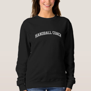 Handball Coach Vintag Retro Sports Uni Gym Ar Sweatshirt