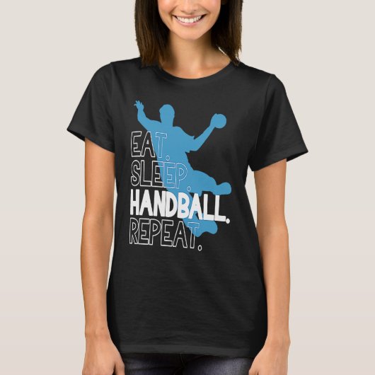 Handball Eat Sleep Handball Repeat Statement T-Shirt (Vorderseite)