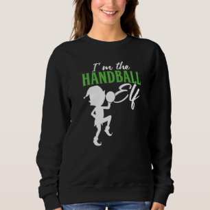 Handball Elf Handballer Ball Sport Coach Team Tra Sweatshirt