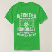 Handball Fan der Handball Call Geschenk Handballer T-Shirt (Design vorne)