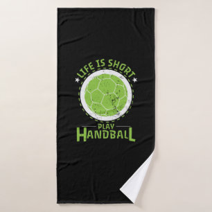 Handball "Life is Short" Badehandtuch