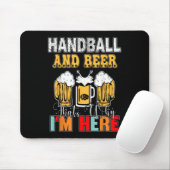 Handball und Bier, deshalb bin ich hier Mousepad (Mit Mouse)