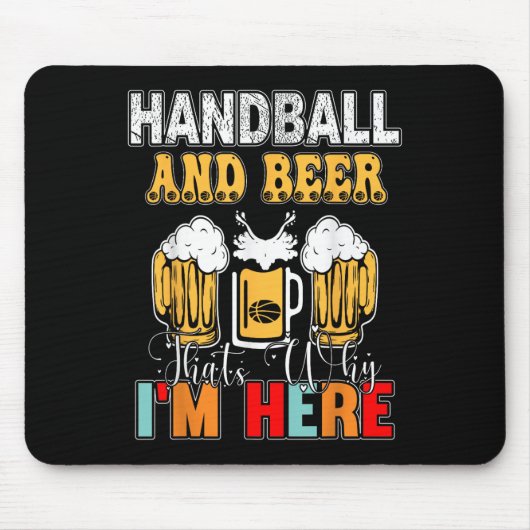 Handball und Bier, deshalb bin ich hier Mousepad (Vorne)
