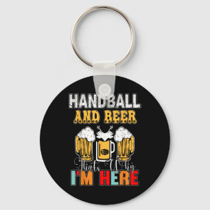 Handball und Bier, deshalb bin ich hier Schlüsselanhänger