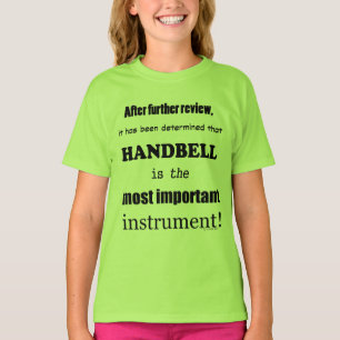 Handbell das wichtigste Instrument T-Shirt