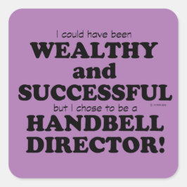 Handbell Director Wealthy & Successful Square Stic Quadratischer Aufkleber