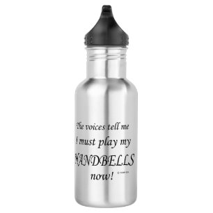 Handbells Stimmen sagen, müssen spielen Edelstahlflasche