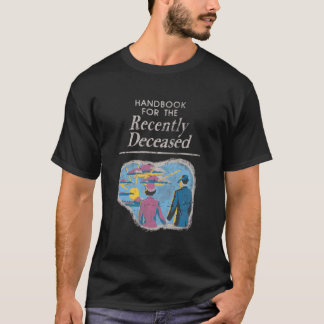 Handbuch für kürzlich Verstorbene vorbelastet T-Shirt