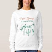 Handdrawn Palm Springs Pink Bachelorette Weekend Sweatshirt (Vorderseite)