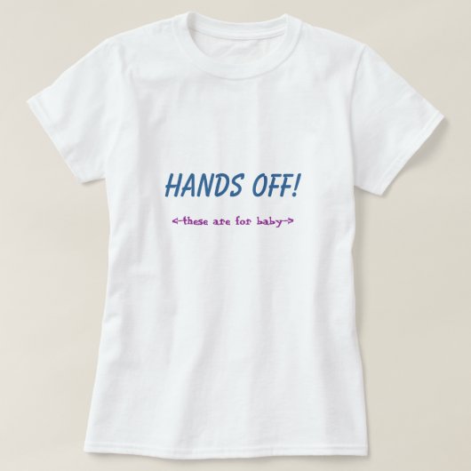 HÄNDE WEG! diese sind für Baby T-Shirt (Design vorne)