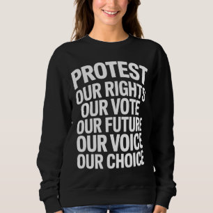 Hände weg Protest Unsere Rechte Unsere Stimme Erkl Sweatshirt