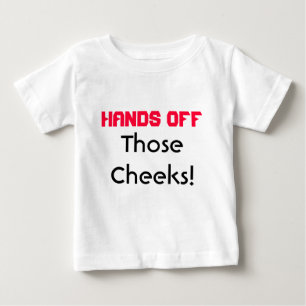 Hände weg vom jene Backen-Säuglings-T - Shirt