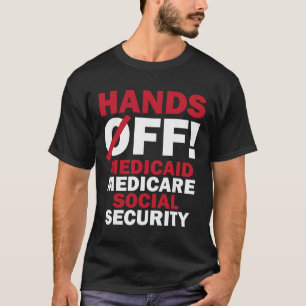 Hände weg von Medicaid Medicare Social Security Tr T-Shirt