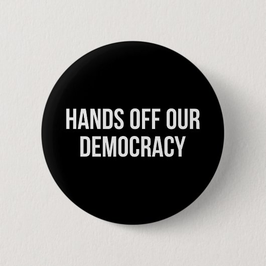 Hände weg von unserer Demokratie - Button (Vorderseite)