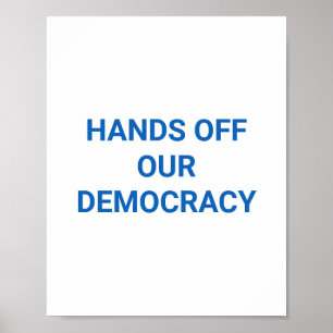 HÄNDE WEG VON UNSERER DEMOKRATIE POSTER