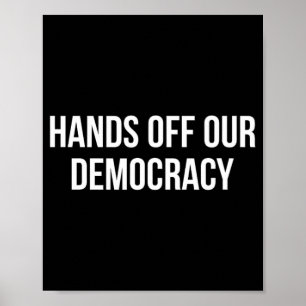 Hände weg von unserer Demokratie - Poster