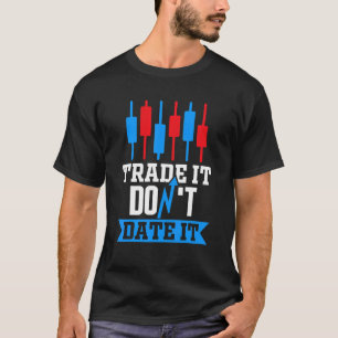 Handel Es ist nicht das Datum, an dem der Börsenhä T-Shirt