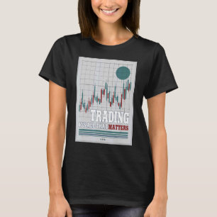 Handel ist alles, was zählt Bestände Crypto Trader T-Shirt