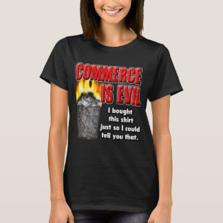 Handel ist das Böse T-Shirt