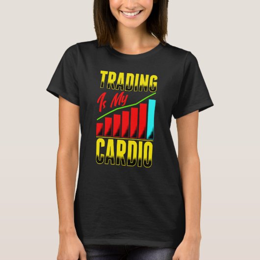 Handel ist mein Cardio Day Trader Stock Fore T-Shirt (Vorderseite)